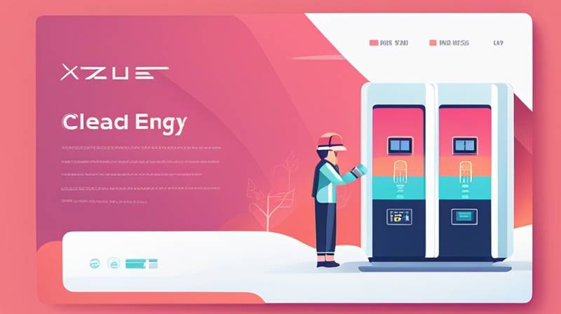 How about energy storage Xizi Clean Energy