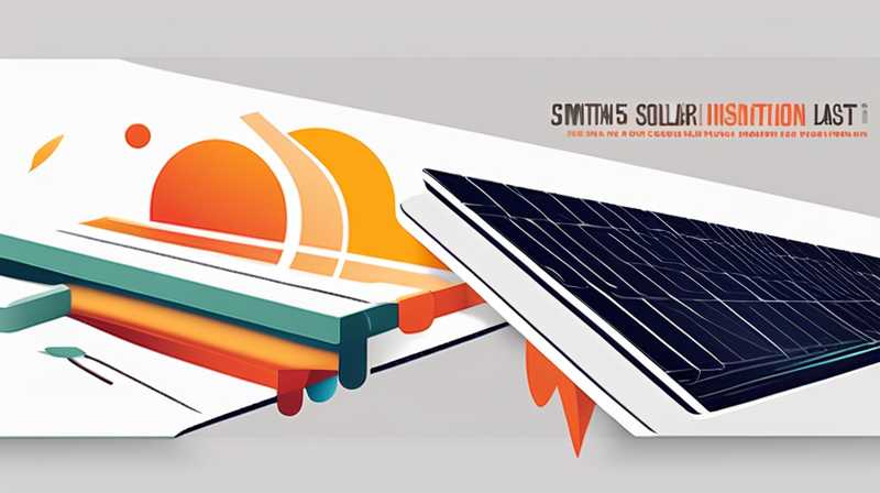 How long does Smith solar insulation last?