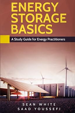 ENERGY STORAGE BASICS: A Study Guide for Energy Practitioners